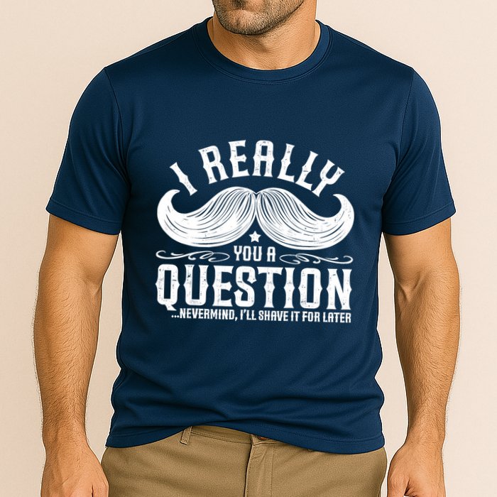 I Must Ask You A Question Funny Moustache Nerd Performance Shirt