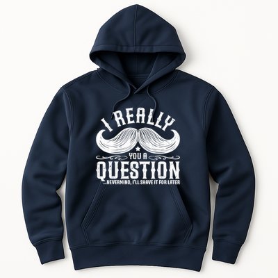 I Must Ask You A Question Funny Moustache Nerd Hoodie