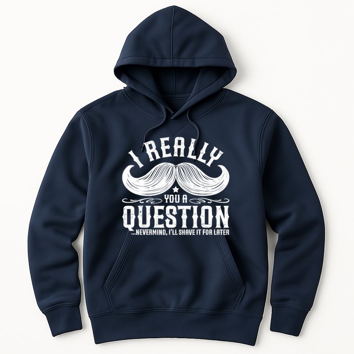 I Must Ask You A Question Funny Moustache Nerd Hoodie