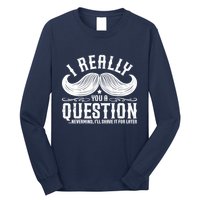 I Must Ask You A Question Funny Moustache Nerd Long Sleeve Shirt