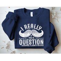 I Must Ask You A Question Funny Moustache Nerd Sweatshirt