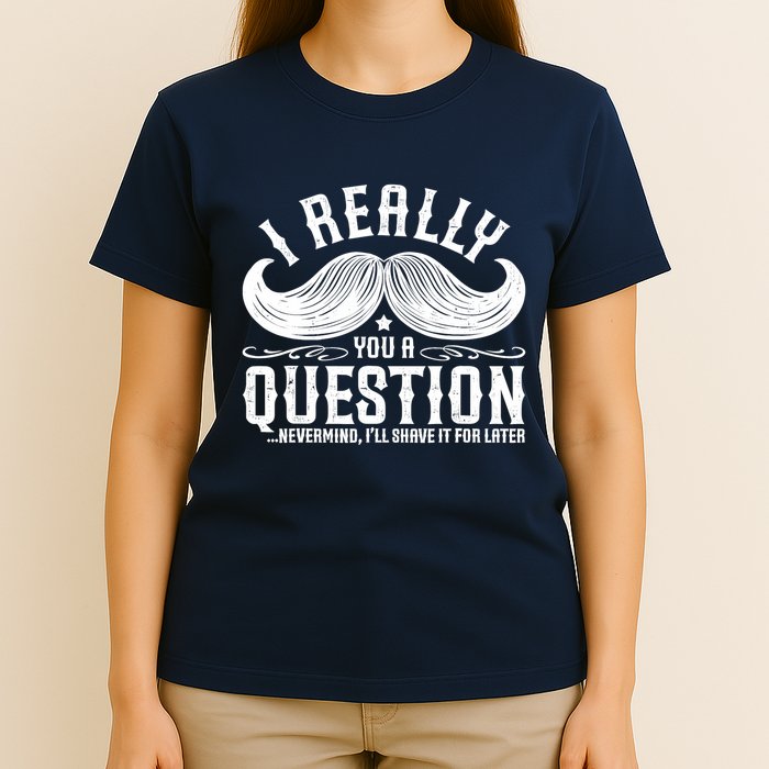 I Must Ask You A Question Funny Moustache Nerd T-Shirt