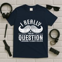 I Must Ask You A Question Funny Moustache Nerd T-Shirt