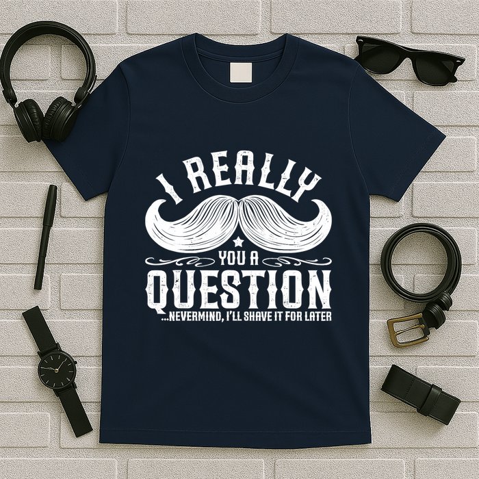 I Must Ask You A Question Funny Moustache Nerd T-Shirt