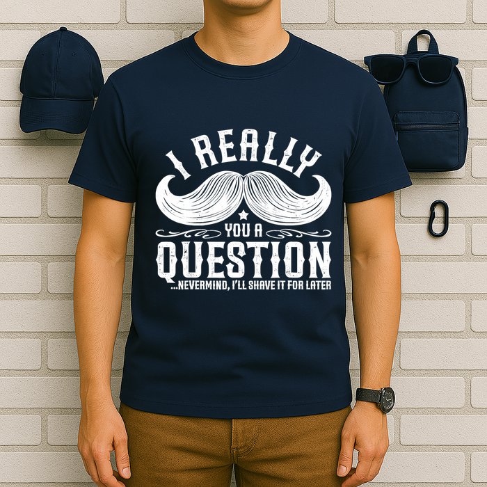 I Must Ask You A Question Funny Moustache Nerd T-Shirt