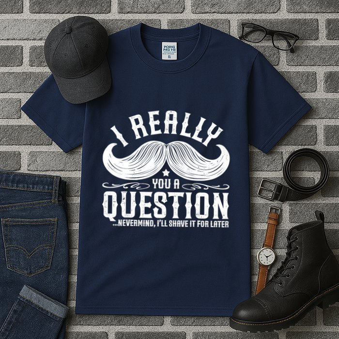 I Must Ask You A Question Funny Moustache Nerd Tall T-Shirt