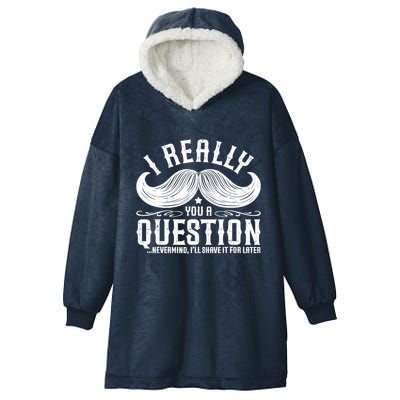 I Must Ask You A Question Funny Moustache Nerd Hooded Wearable Blanket