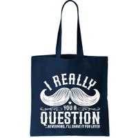 I Must Ask You A Question Funny Moustache Nerd Bag