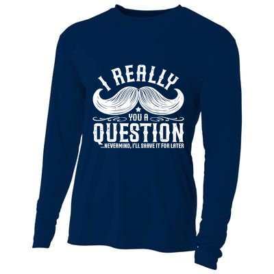 I Must Ask You A Question Funny Moustache Nerd Cooling Performance Long Sleeve Crew