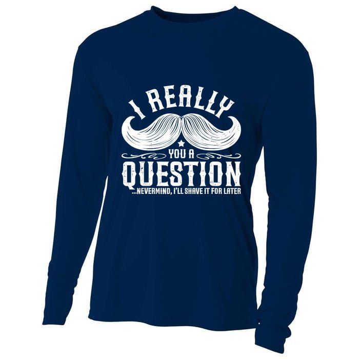 I Must Ask You A Question Funny Moustache Nerd Cooling Performance Long Sleeve Crew