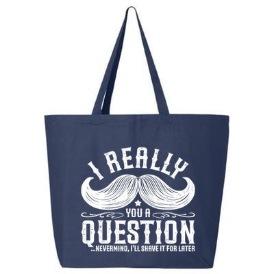 I Must Ask You A Question Funny Moustache Nerd 25L Jumbo Tote