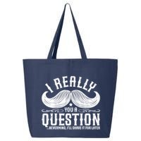 I Must Ask You A Question Funny Moustache Nerd 25L Jumbo Tote
