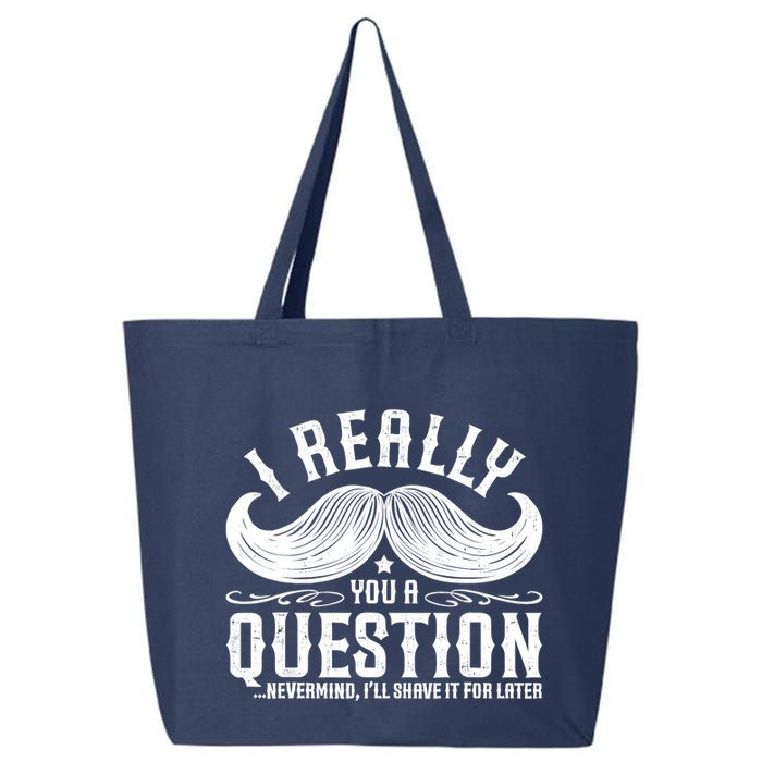 I Must Ask You A Question Funny Moustache Nerd 25L Jumbo Tote