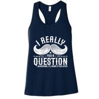 I Must Ask You A Question Funny Moustache Nerd Womens Tank Top
