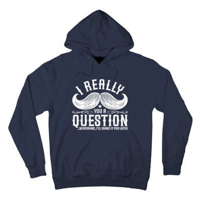 I Must Ask You A Question Funny Moustache Nerd Tall Hoodie