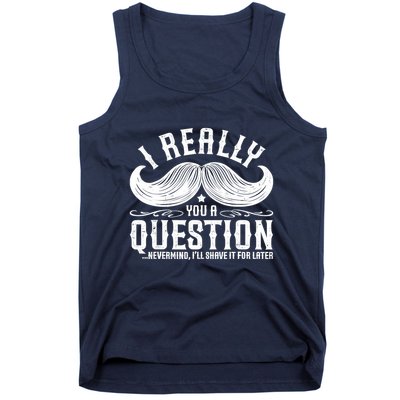 I Must Ask You A Question Funny Moustache Nerd Tank Top