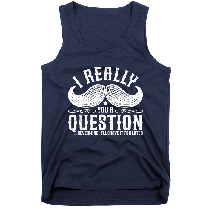 I Must Ask You A Question Funny Moustache Nerd Tank Top