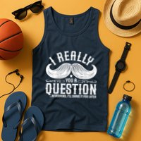 I Must Ask You A Question Funny Moustache Nerd Tank Top
