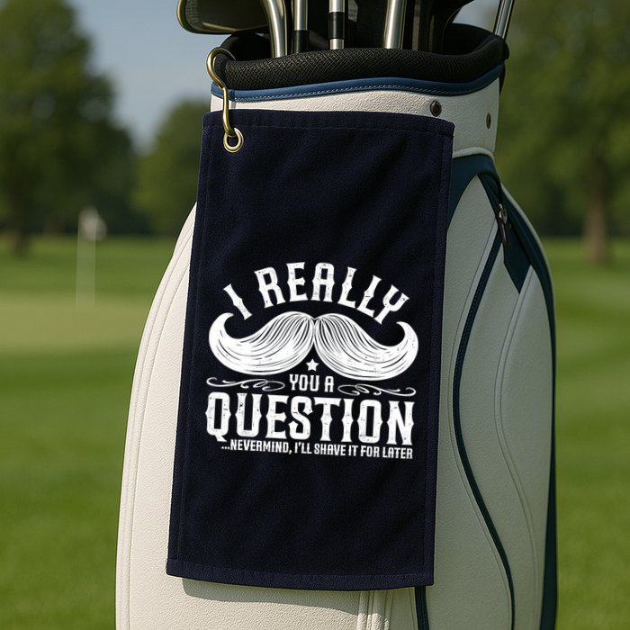 I Must Ask You A Question Funny Moustache Nerd Golf Towel