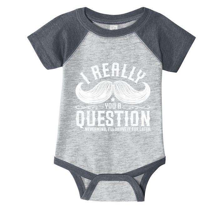 I Must Ask You A Question Funny Moustache Nerd Infant Baby Jersey Bodysuit