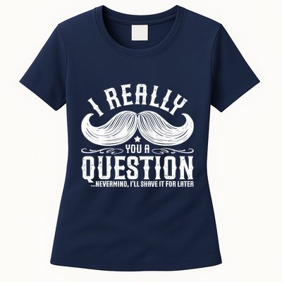 I Must Ask You A Question Funny Moustache Nerd Womens T-Shirt