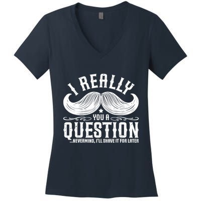 I Must Ask You A Question Funny Moustache Nerd Women's V-Neck T-Shirt