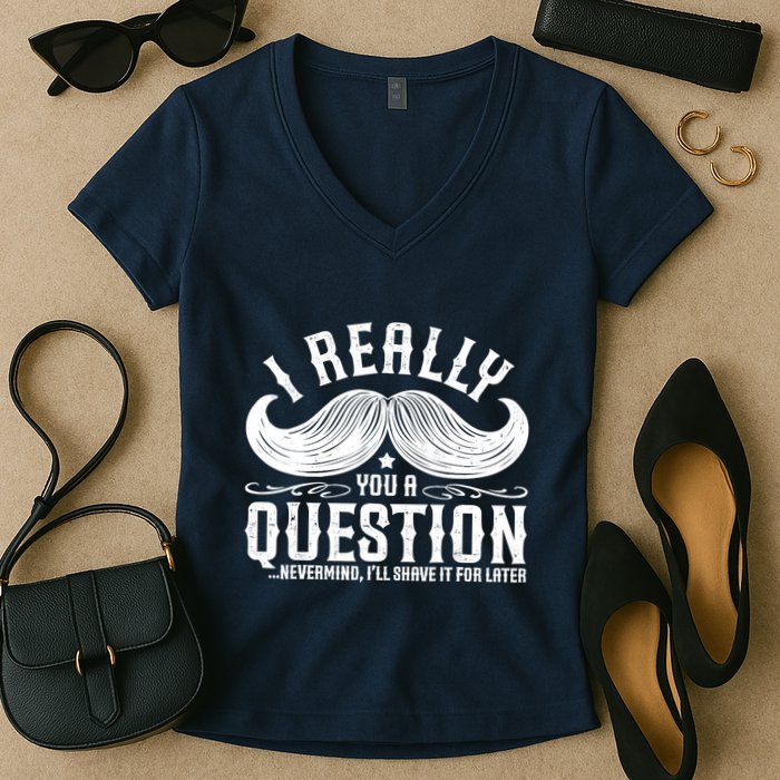 I Must Ask You A Question Funny Moustache Nerd Women's V-Neck T-Shirt