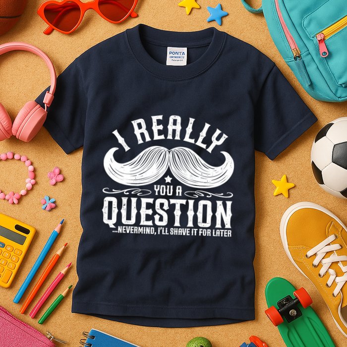 I Must Ask You A Question Funny Moustache Nerd Kids T-Shirt
