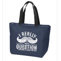 I Must Ask You A Question Funny Moustache Nerd Zip Tote Bag