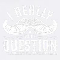 I Must Ask You A Question Funny Moustache Nerd Garment-Dyed Sweatshirt