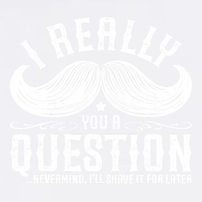 I Must Ask You A Question Funny Moustache Nerd Garment-Dyed Sweatshirt