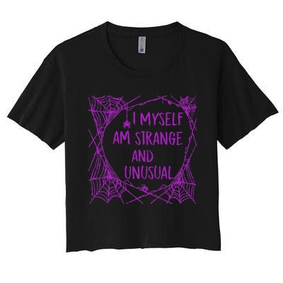 I Myself Am Strange And Unusual Halloween Spider Web Women's Crop Top Tee