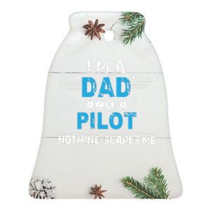 I M A Dad And A Pilot Airplane Aviation Pilot Dads Ceramic Bell Ornament