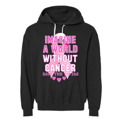 Imagine A World Without Cancer Save The Tatas Garment-Dyed Fleece Hoodie