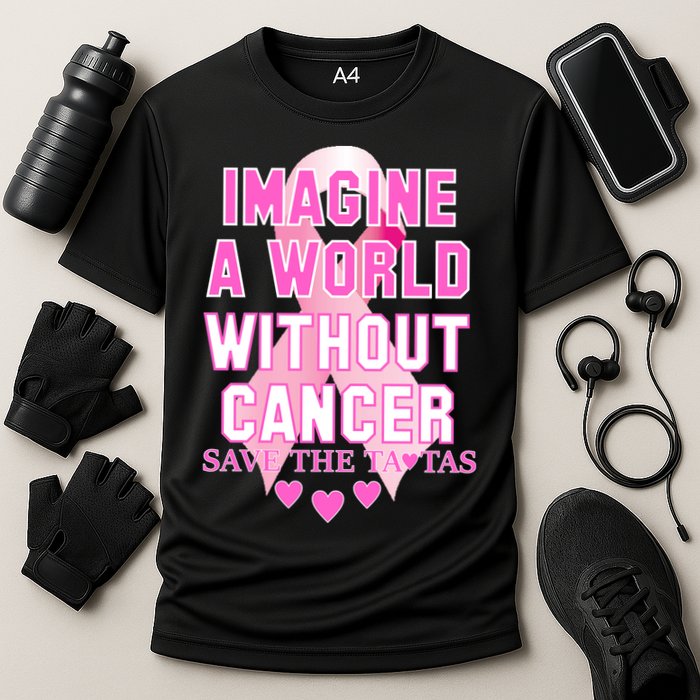 Imagine A World Without Cancer Save The Tatas Performance Shirt