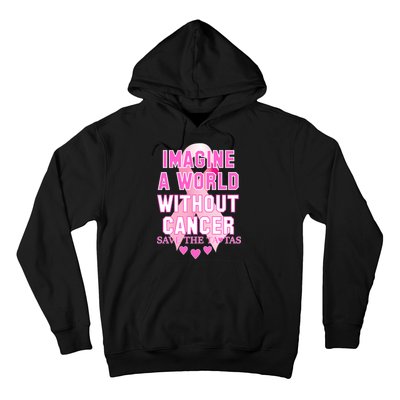 Imagine A World Without Cancer Save The Tatas Hoodie