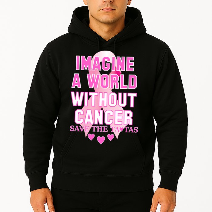 Imagine A World Without Cancer Save The Tatas Hoodie