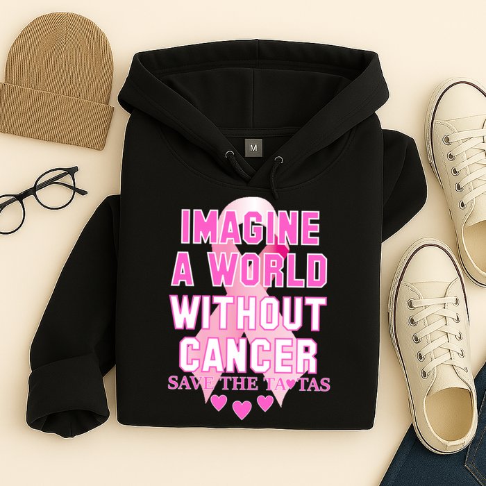 Imagine A World Without Cancer Save The Tatas Hoodie