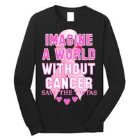 Imagine A World Without Cancer Save The Tatas Long Sleeve Shirt