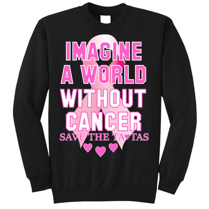 Imagine A World Without Cancer Save The Tatas Sweatshirt