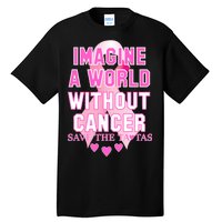 Imagine A World Without Cancer Save The Tatas Tall T-Shirt