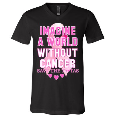 Imagine A World Without Cancer Save The Tatas V-Neck T-Shirt