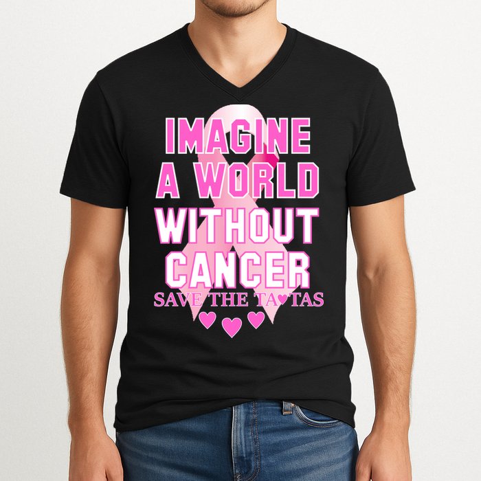 Imagine A World Without Cancer Save The Tatas V-Neck T-Shirt