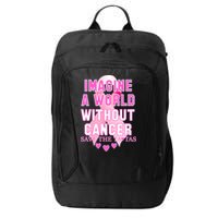 Imagine A World Without Cancer Save The Tatas City Backpack