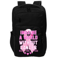 Imagine A World Without Cancer Save The Tatas Impact Tech Backpack