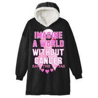 Imagine A World Without Cancer Save The Tatas Hooded Wearable Blanket