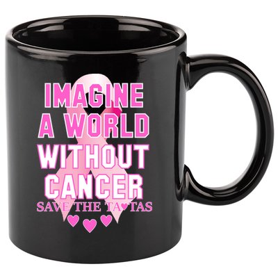 Imagine A World Without Cancer Save The Tatas 11oz C Handle Ceramic Mug