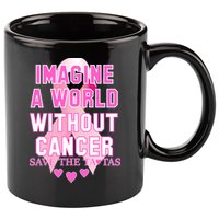 Imagine A World Without Cancer Save The Tatas 11oz C Handle Ceramic Mug