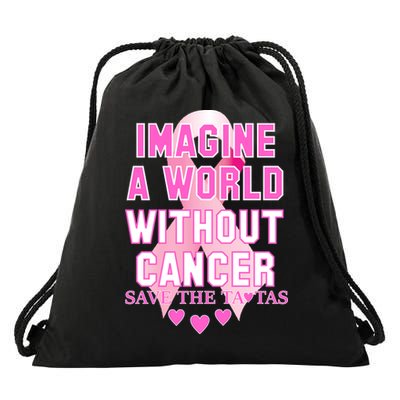 Imagine A World Without Cancer Save The Tatas Drawstring Bag