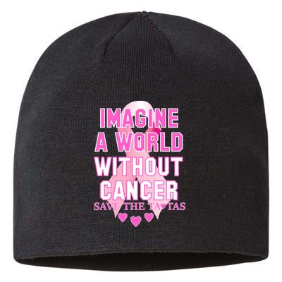 Imagine A World Without Cancer Save The Tatas Sustainable Beanie